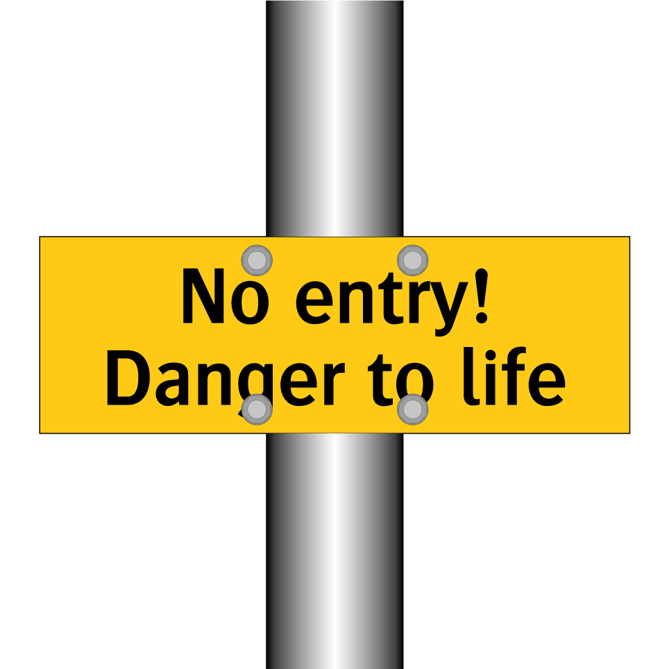 No entry! Danger to life