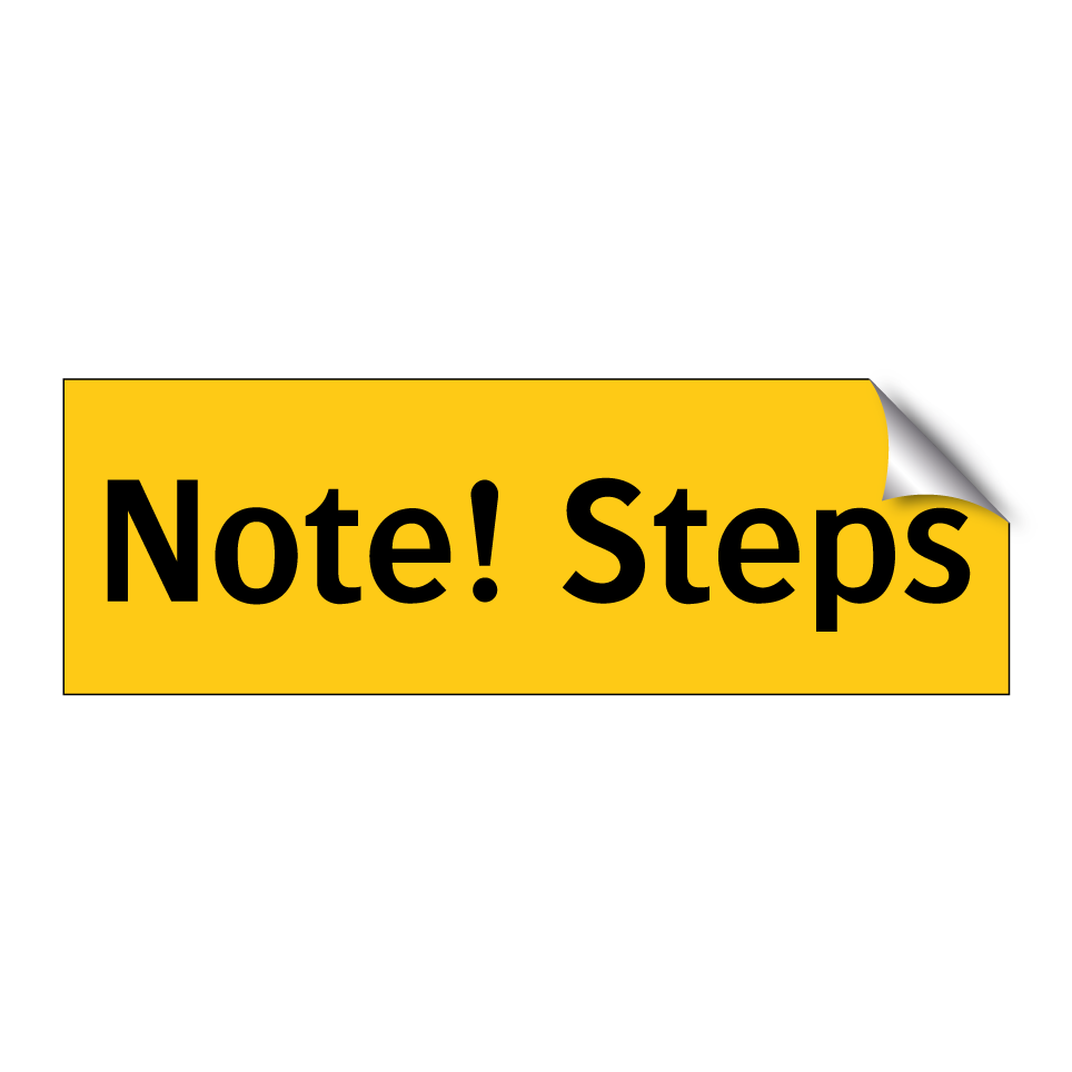 Note! Steps