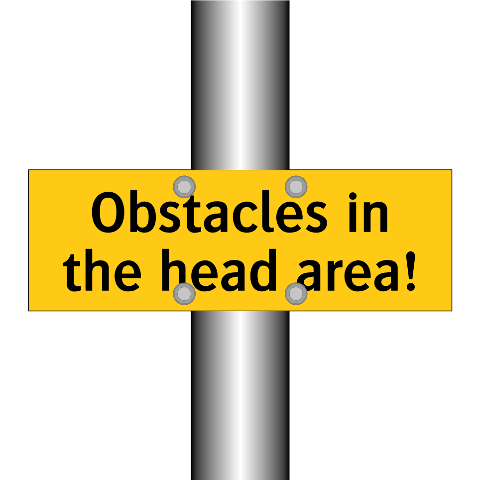 Obstacles in the head area!