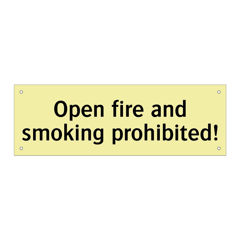 Open fire and smoking prohibited!