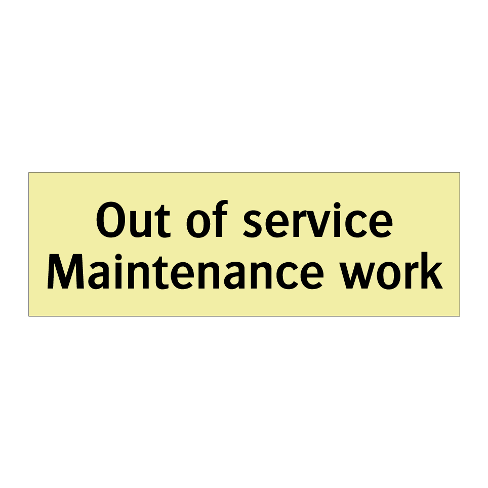 Out of service Maintenance work