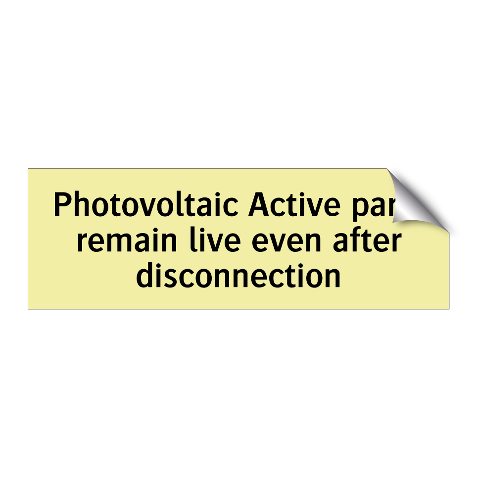 Photovoltaic Active parts remain live even after disconnection