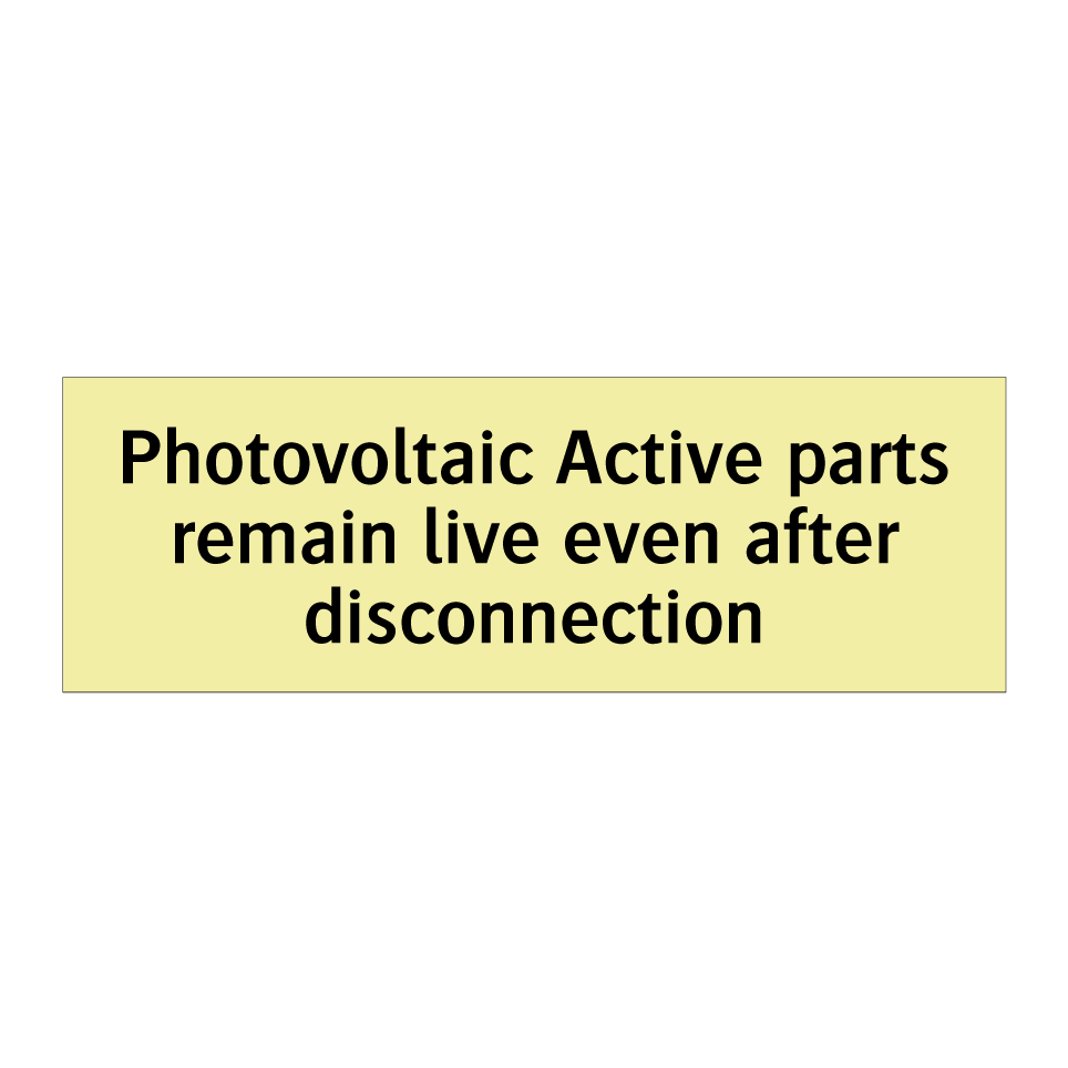 Photovoltaic Active parts remain live even after disconnection