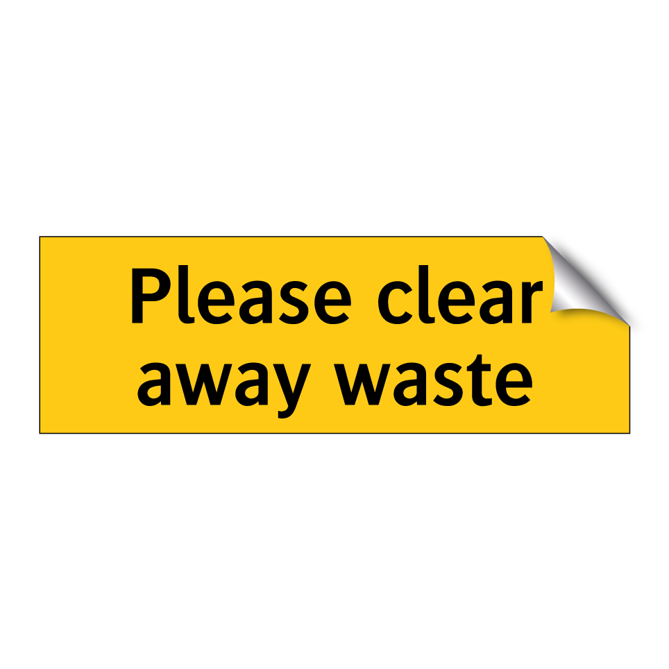 Please clear away waste