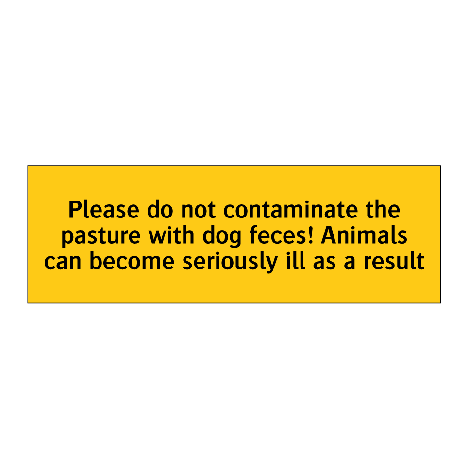 Please do not contaminate the pasture with dog feces! Animals can become seriously ill as a result