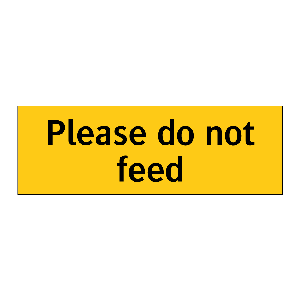 Please do not feed
