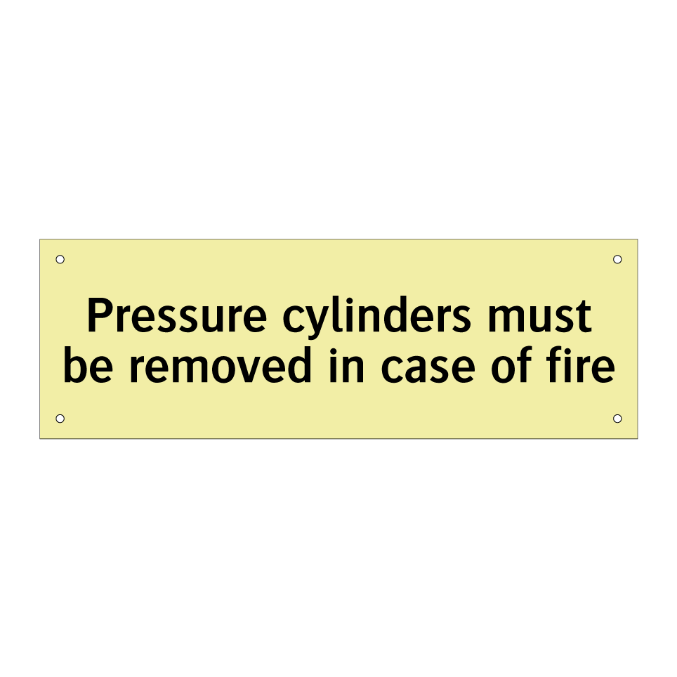 Pressure cylinders must be removed in case of fire