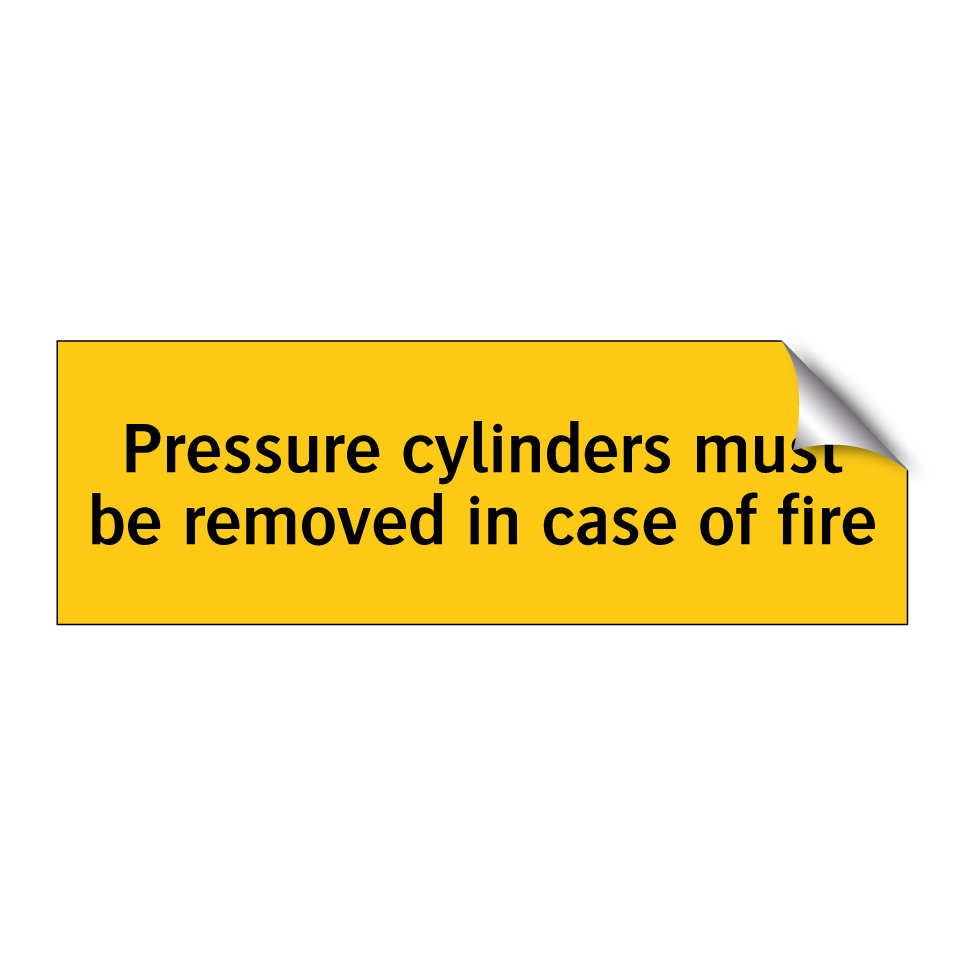 Pressure cylinders must be removed in case of fire