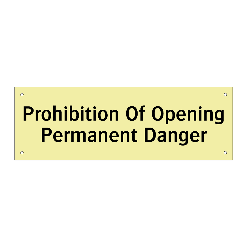 Prohibition Of Opening Permanent Danger