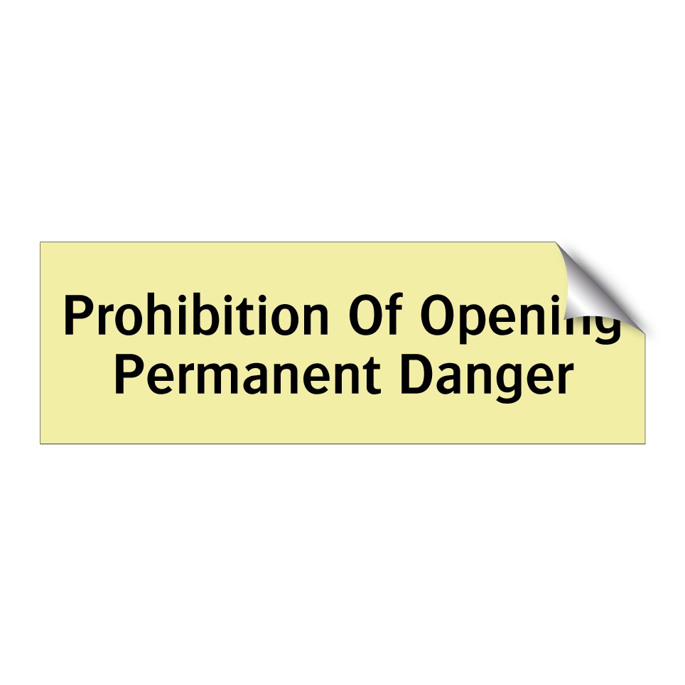 Prohibition Of Opening Permanent Danger