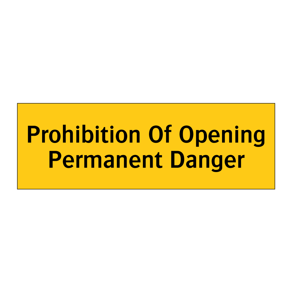 Prohibition Of Opening Permanent Danger
