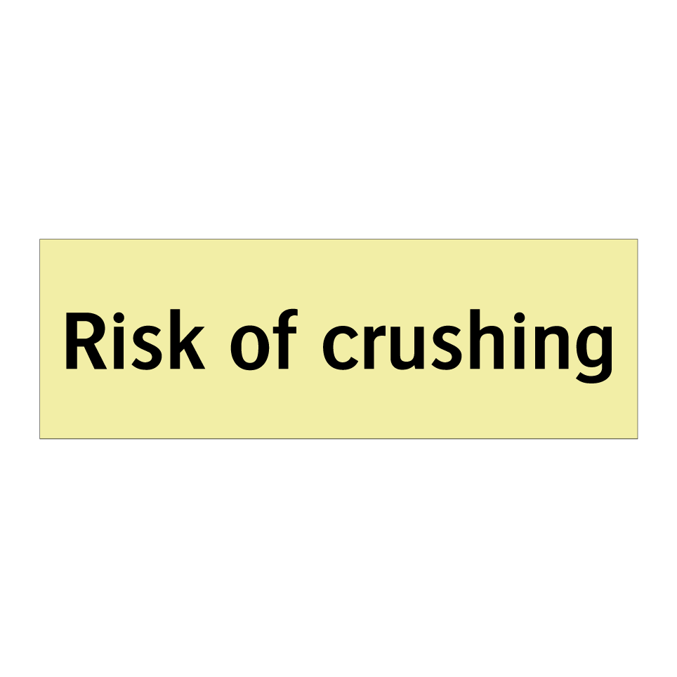 Risk of crushing