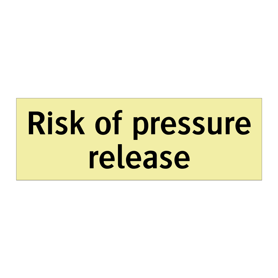 Risk of pressure release