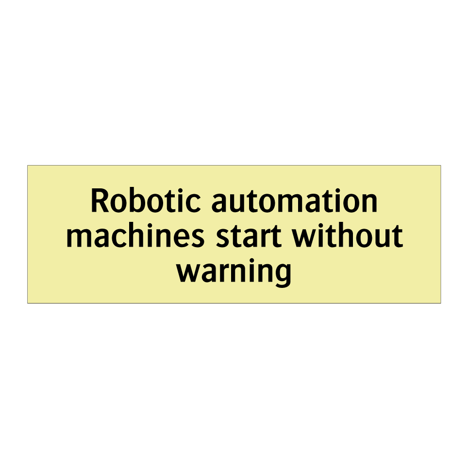 Robotic automation machines start without warning