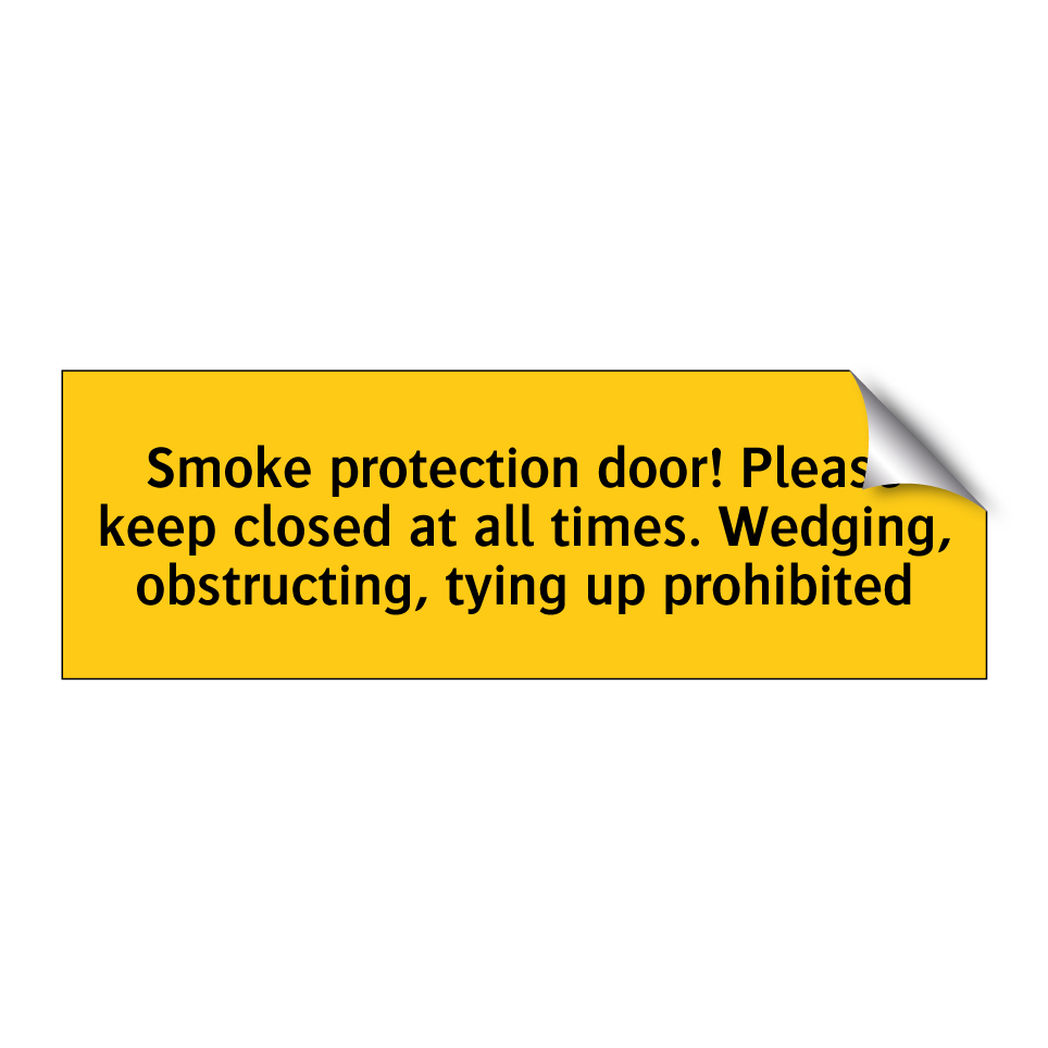 Smoke protection door! Please keep closed at all times. Wedging, obstructing, tying up prohibited