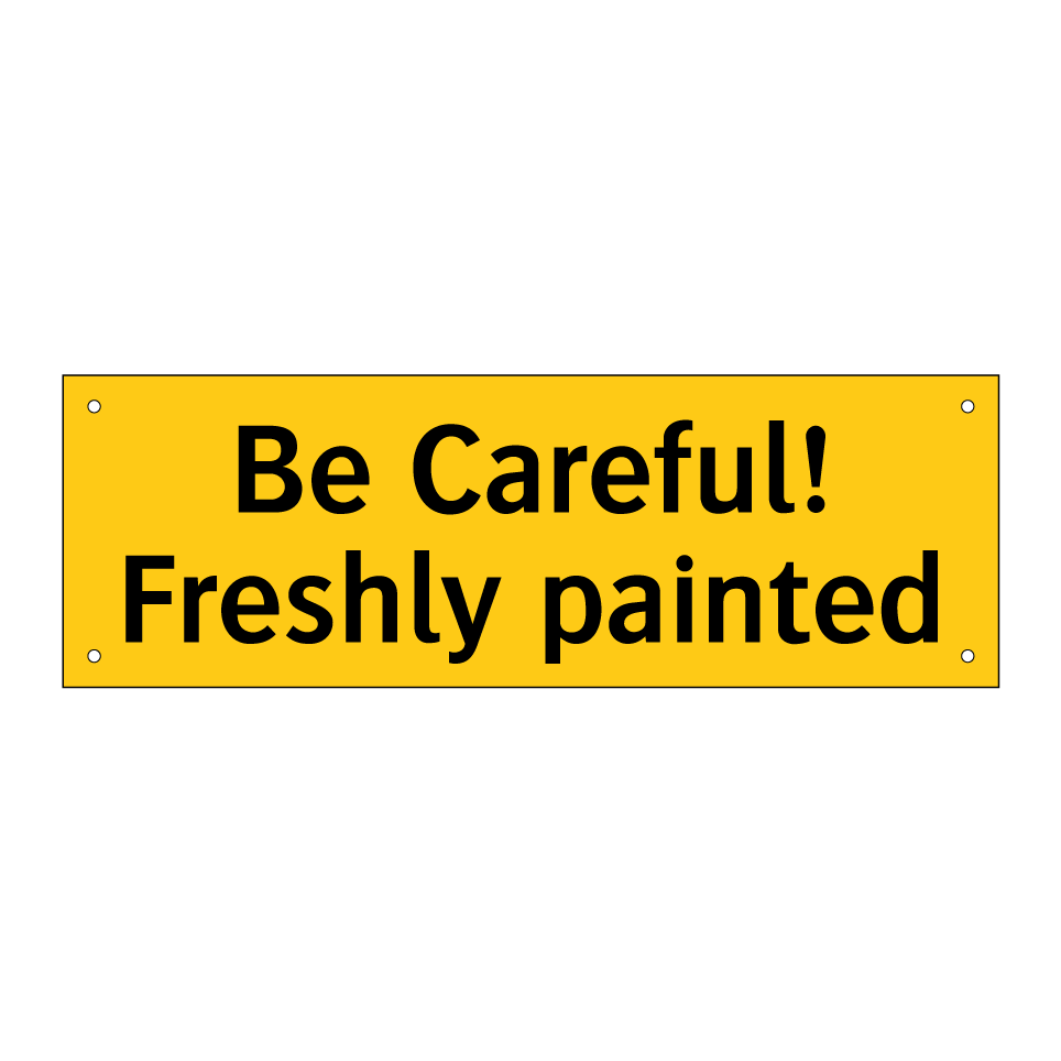 Be Careful! Freshly painted