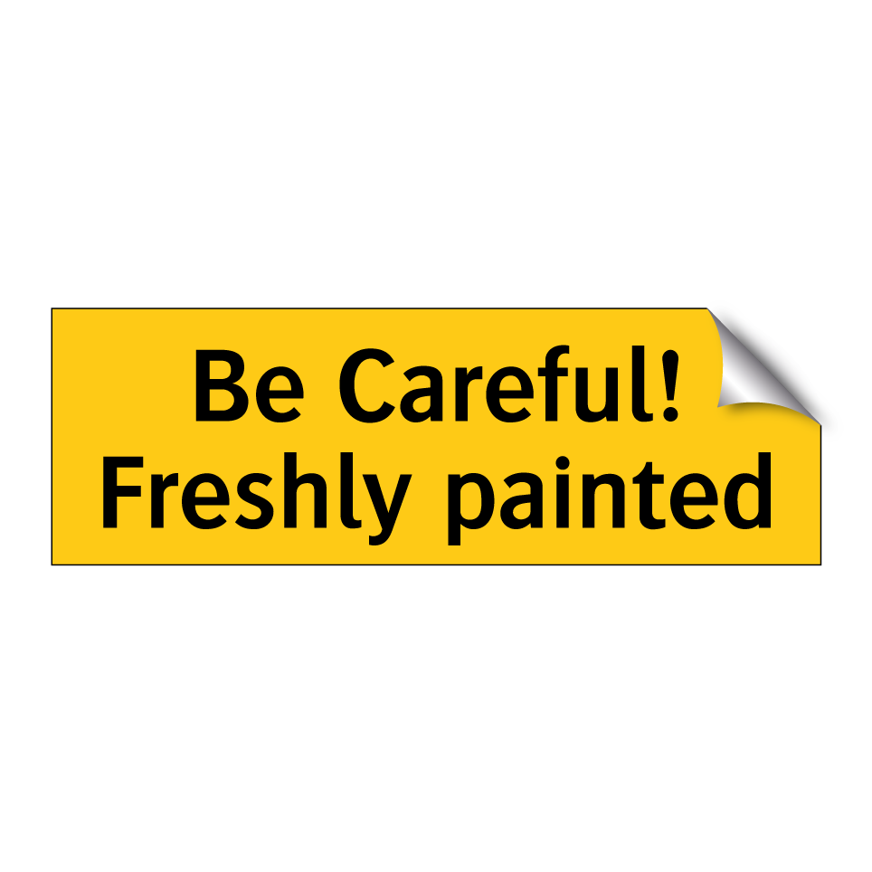 Be Careful! Freshly painted
