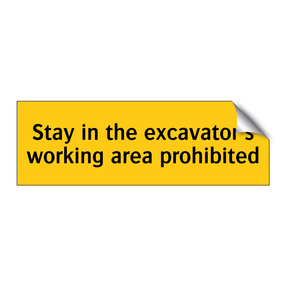 Stay in the excavator's working area prohibited
