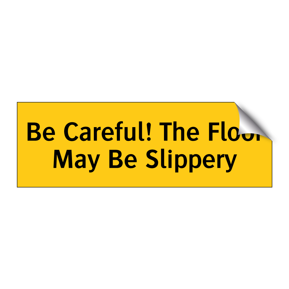 Be Careful! The Floor May Be Slippery