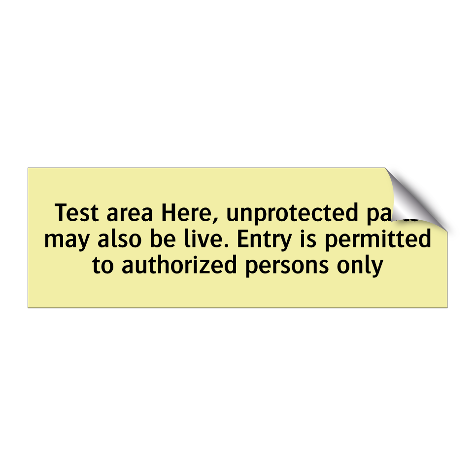 Test area Here, unprotected parts may also be live. Entry is permitted to authorized persons only