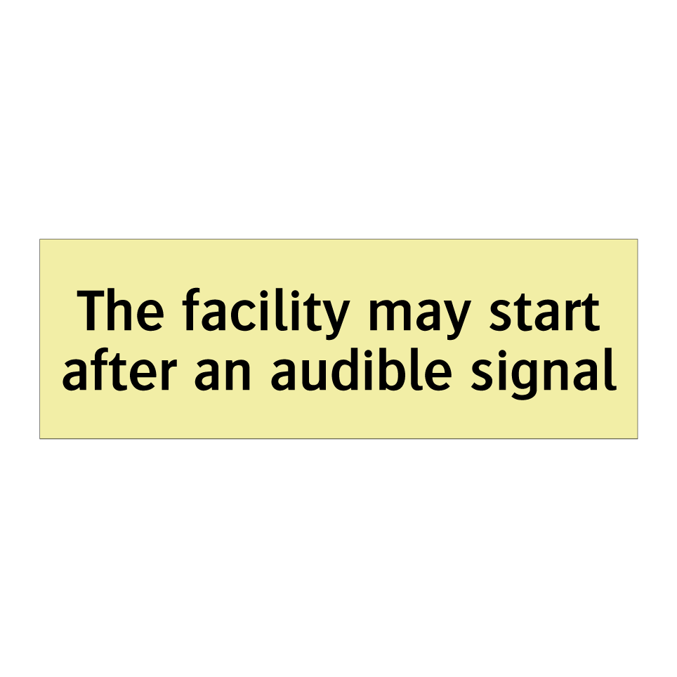 The facility may start after an audible signal