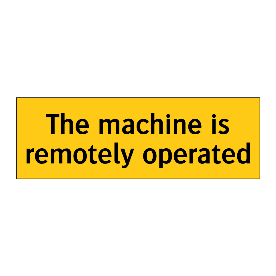 The machine is remotely operated