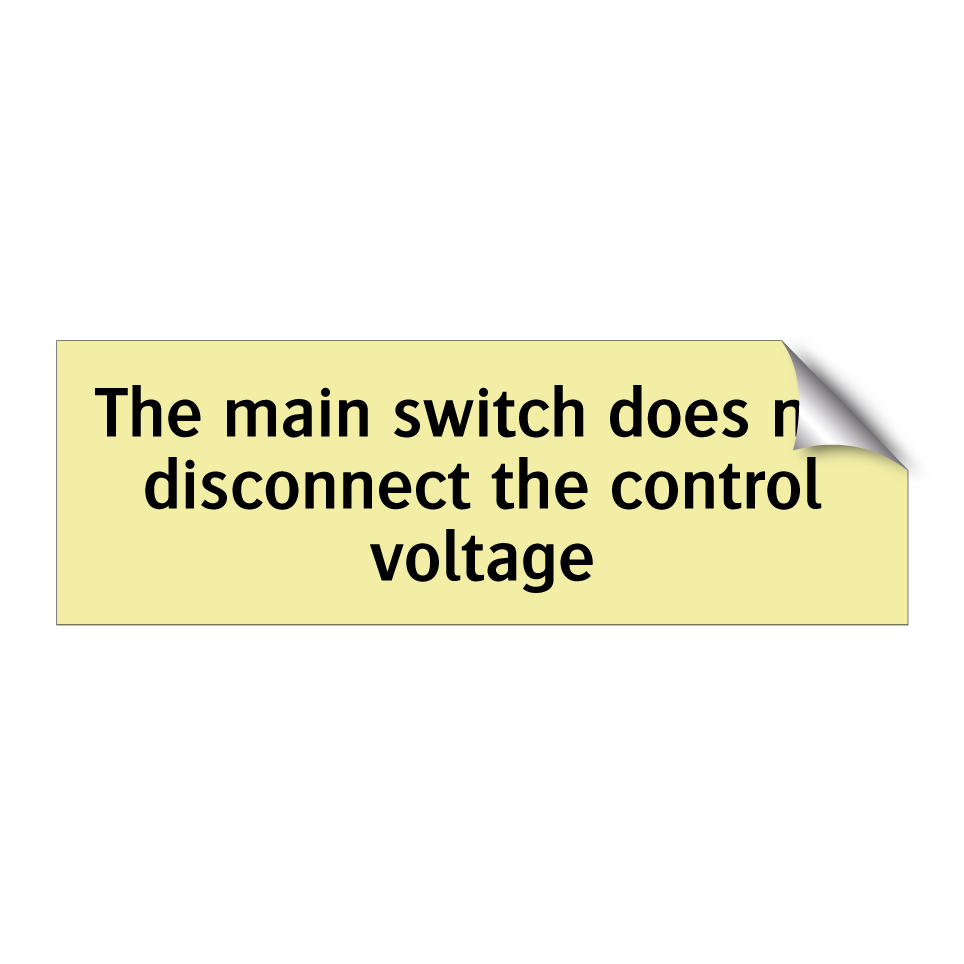 The main switch does not disconnect the control voltage