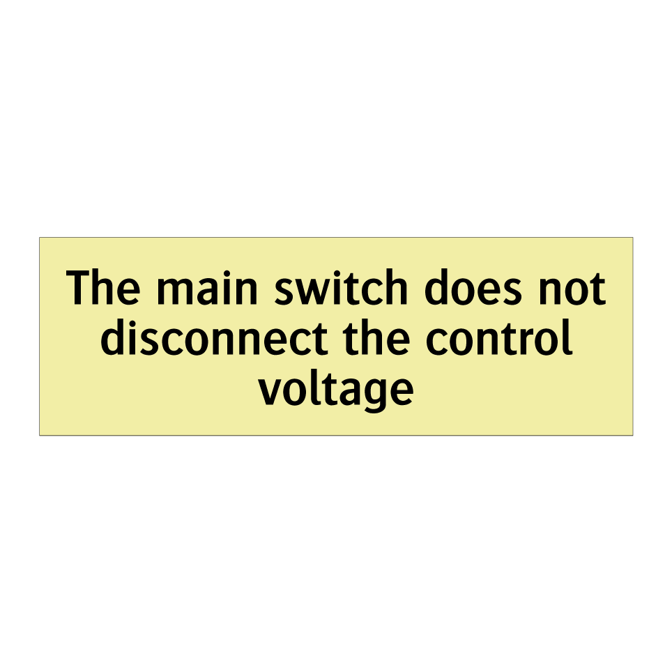 The main switch does not disconnect the control voltage