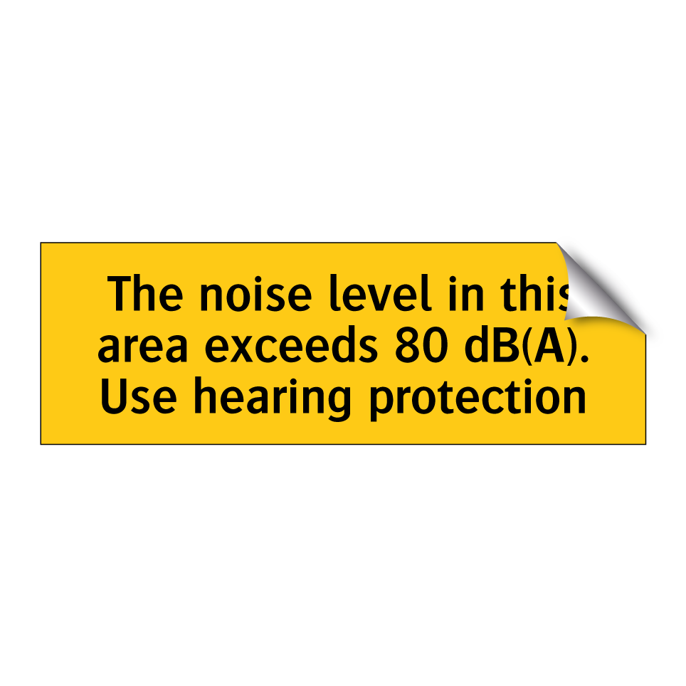 The noise level in this area exceeds 80 dB(A). Use hearing protection