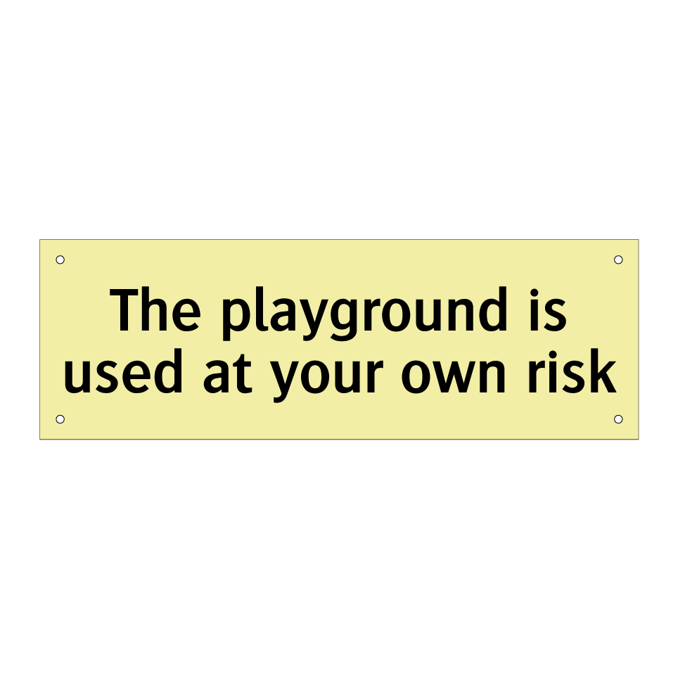 The playground is used at your own risk