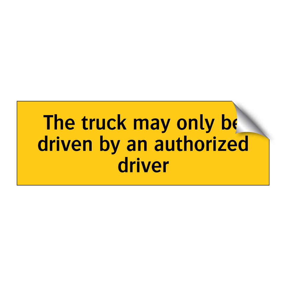 The truck may only be driven by an authorized driver