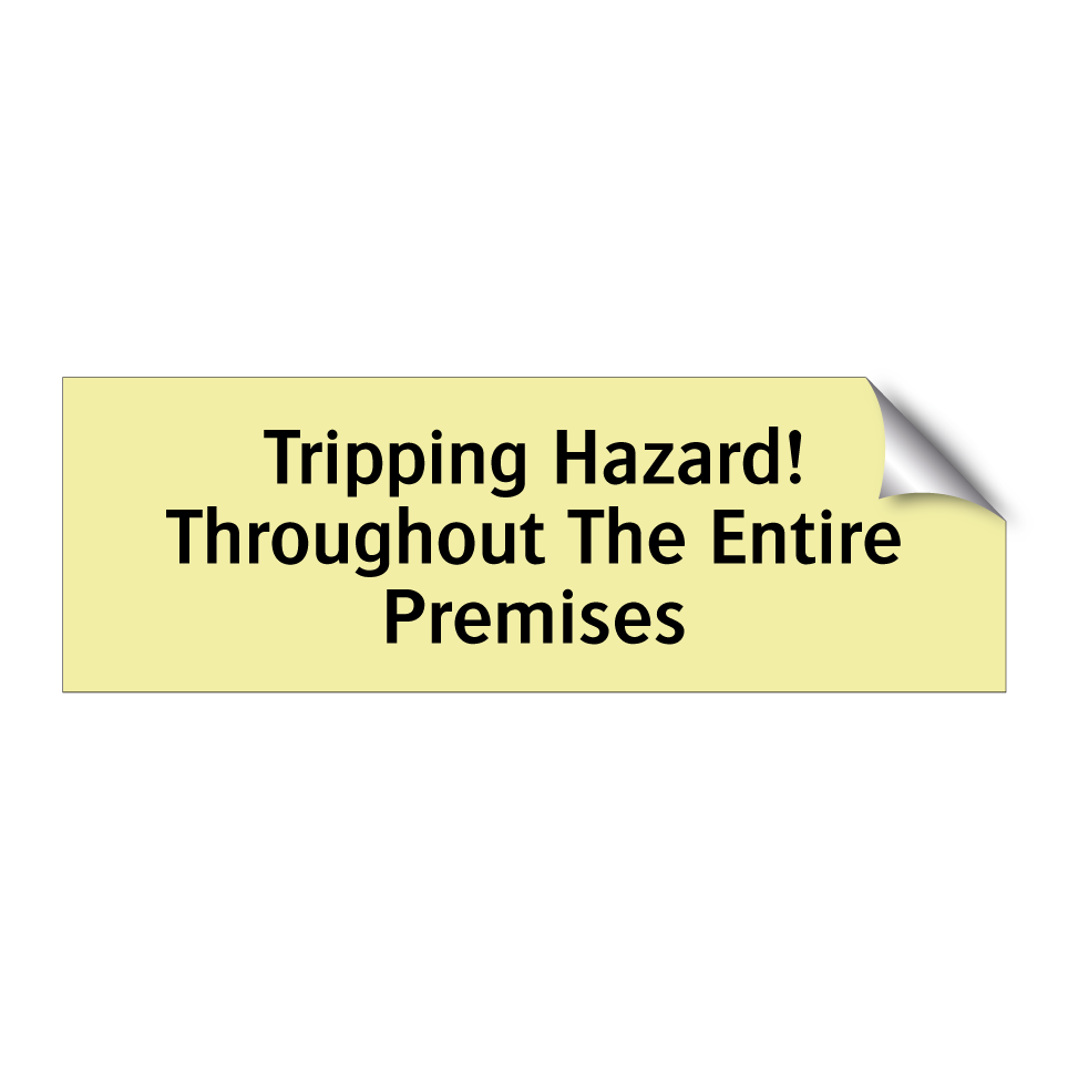 Tripping Hazard! Throughout The Entire Premises
