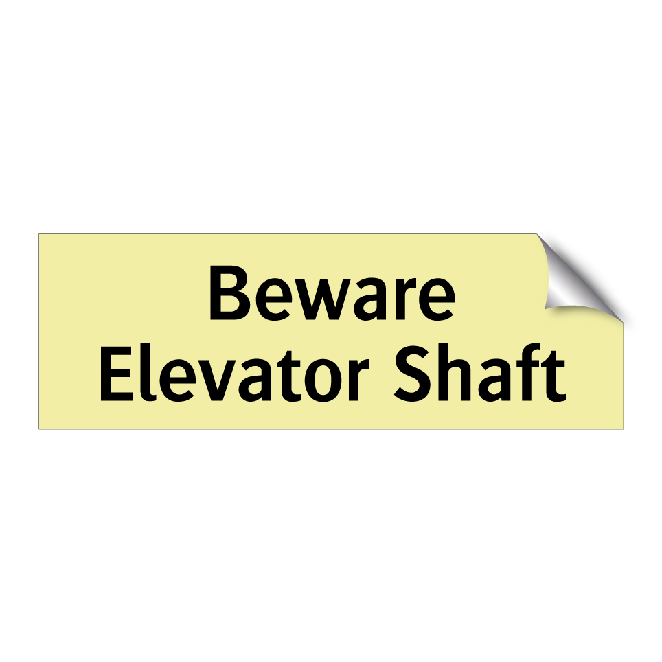 Beware Elevator Shaft