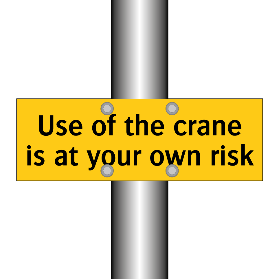 Use of the crane is at your own risk