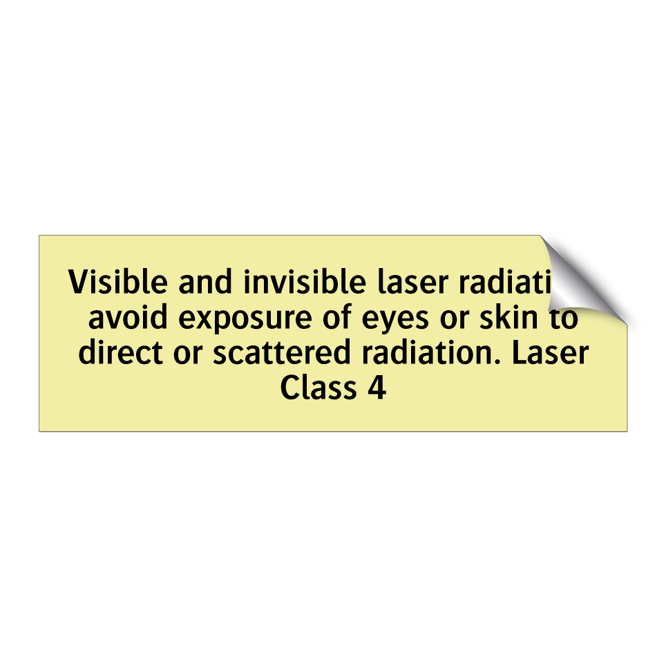 Visible and invisible laser radiation, avoid exposure of eyes or skin to direct or scattered radiation. Laser Class 4