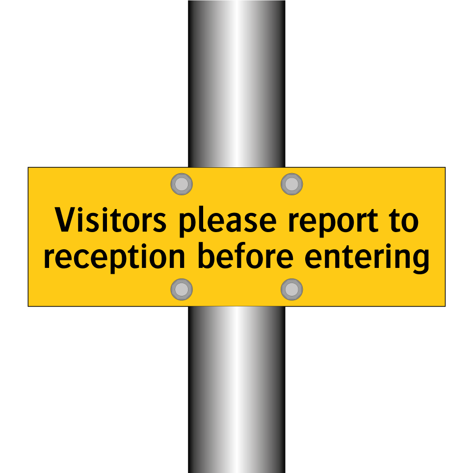 Visitors please report to reception before entering