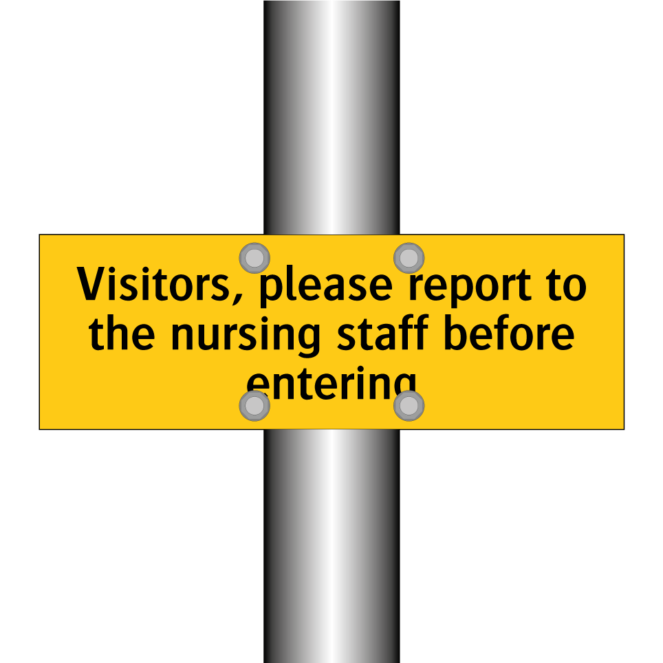Visitors, please report to the nursing staff before entering