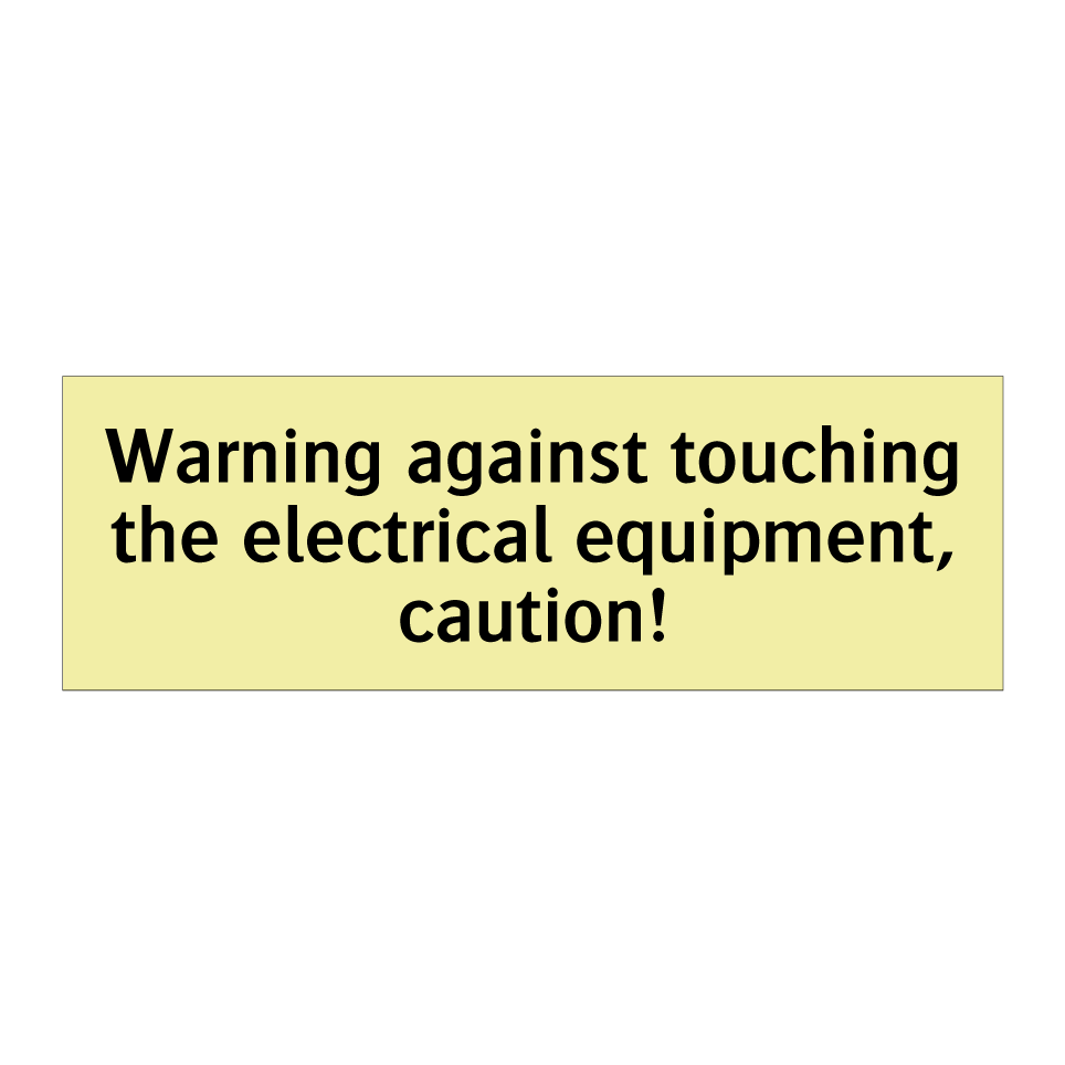Warning against touching the electrical equipment, caution!