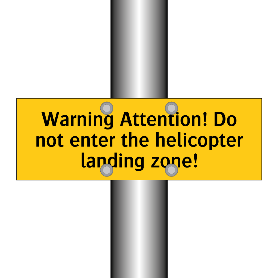 Warning Attention! Do not enter the helicopter landing zone!