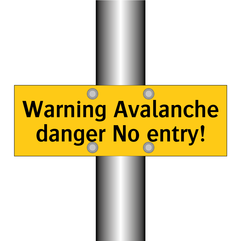 Warning Avalanche danger No entry!