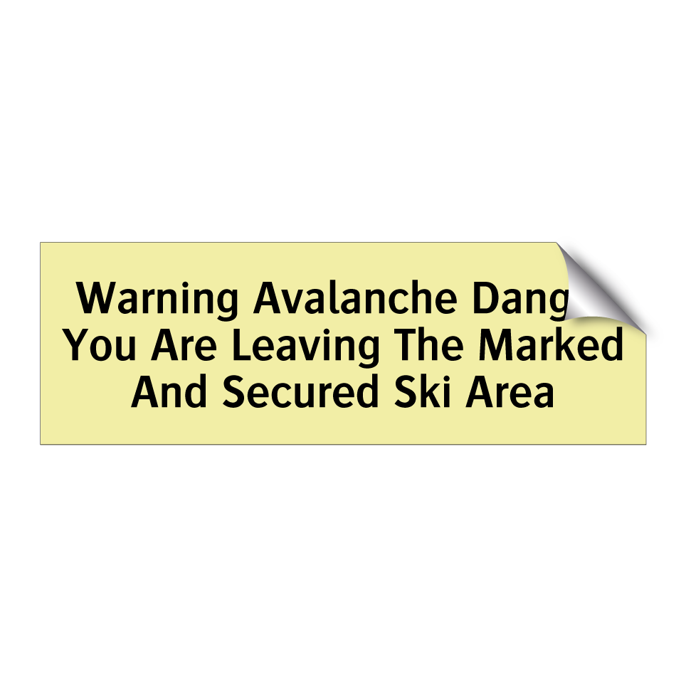 Warning Avalanche Danger You Are Leaving The Marked And Secured Ski Area