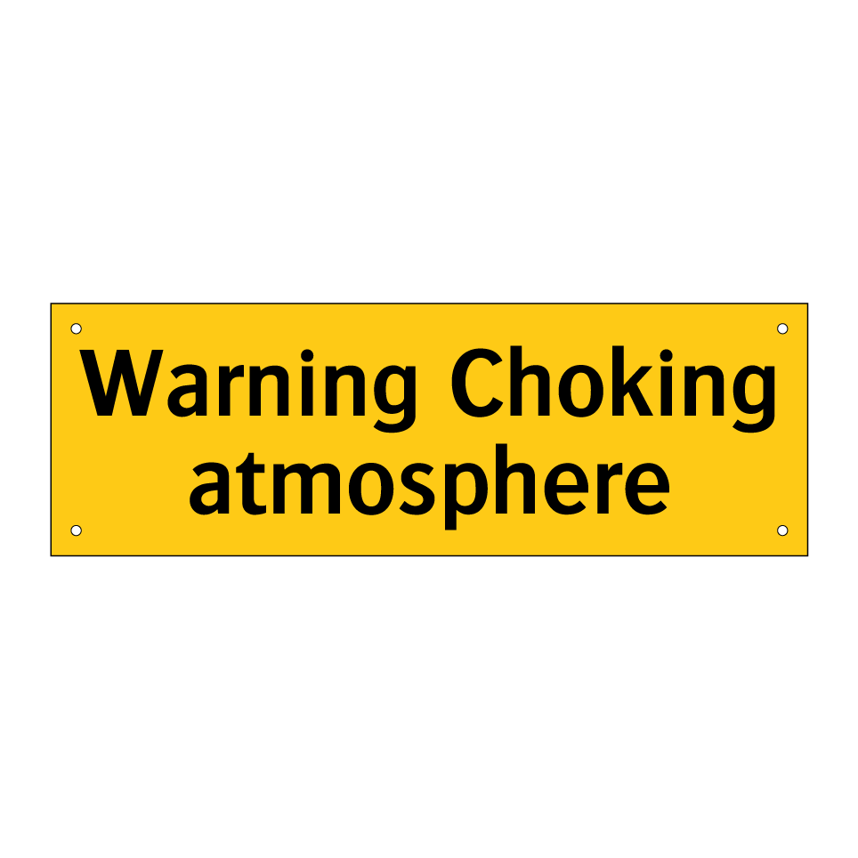 Warning Choking atmosphere
