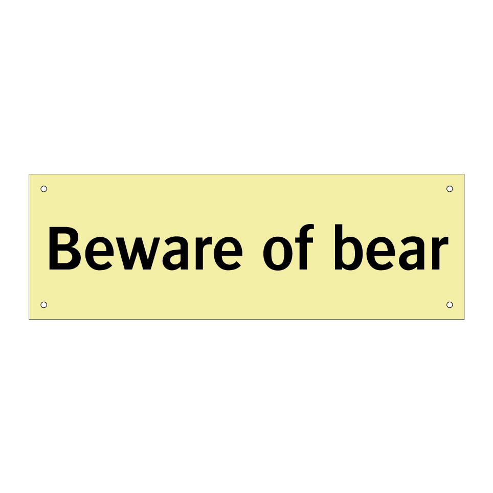 Beware of bear