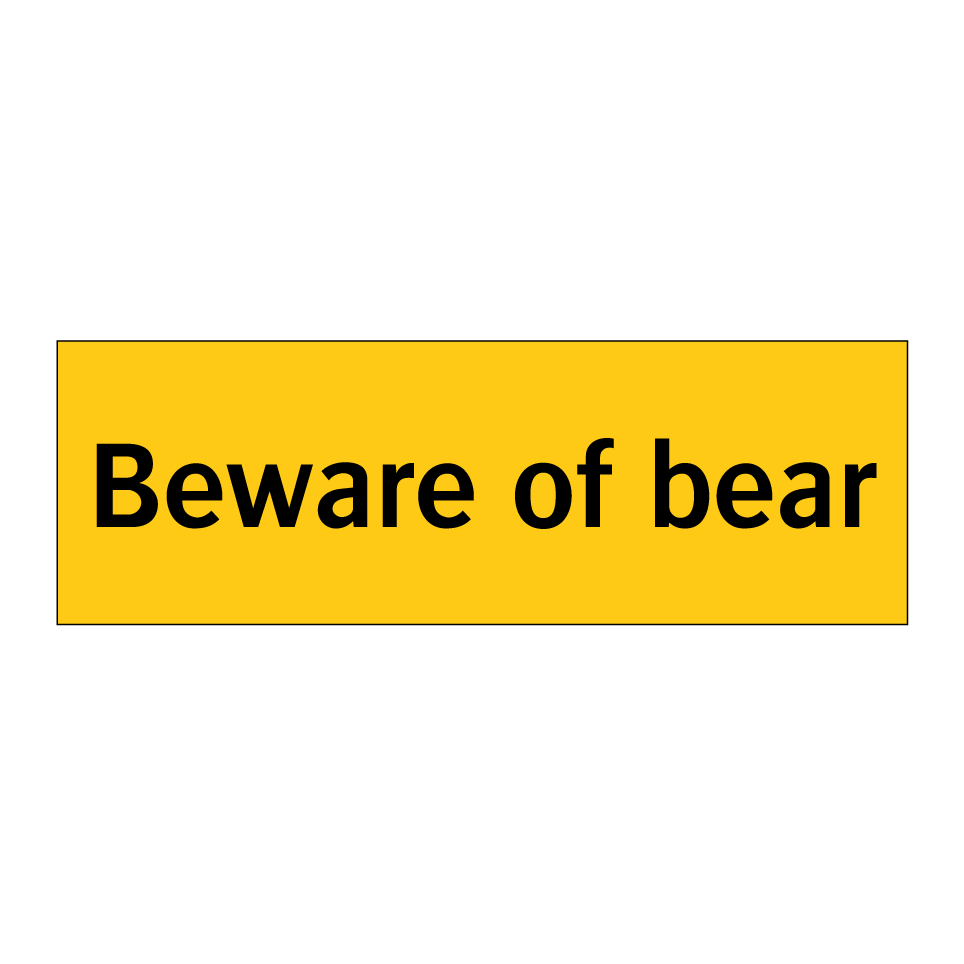 Beware of bear