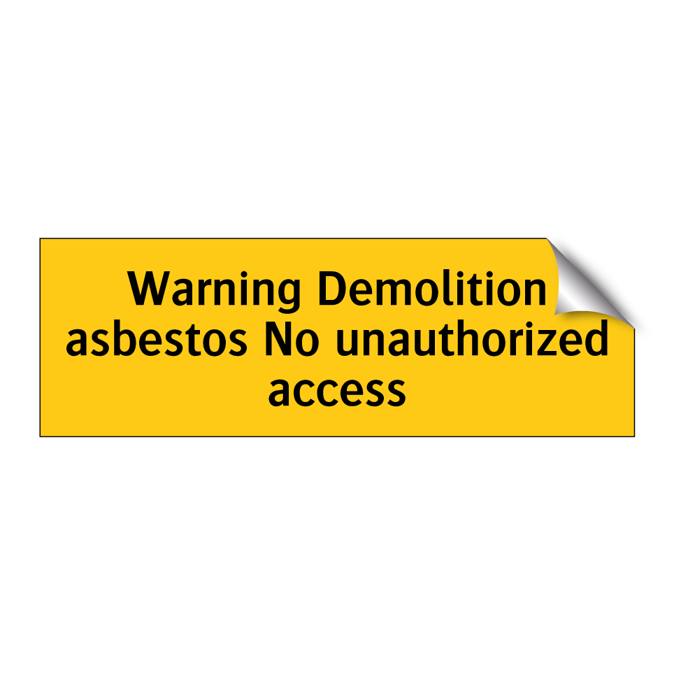 Warning Demolition asbestos No unauthorized access