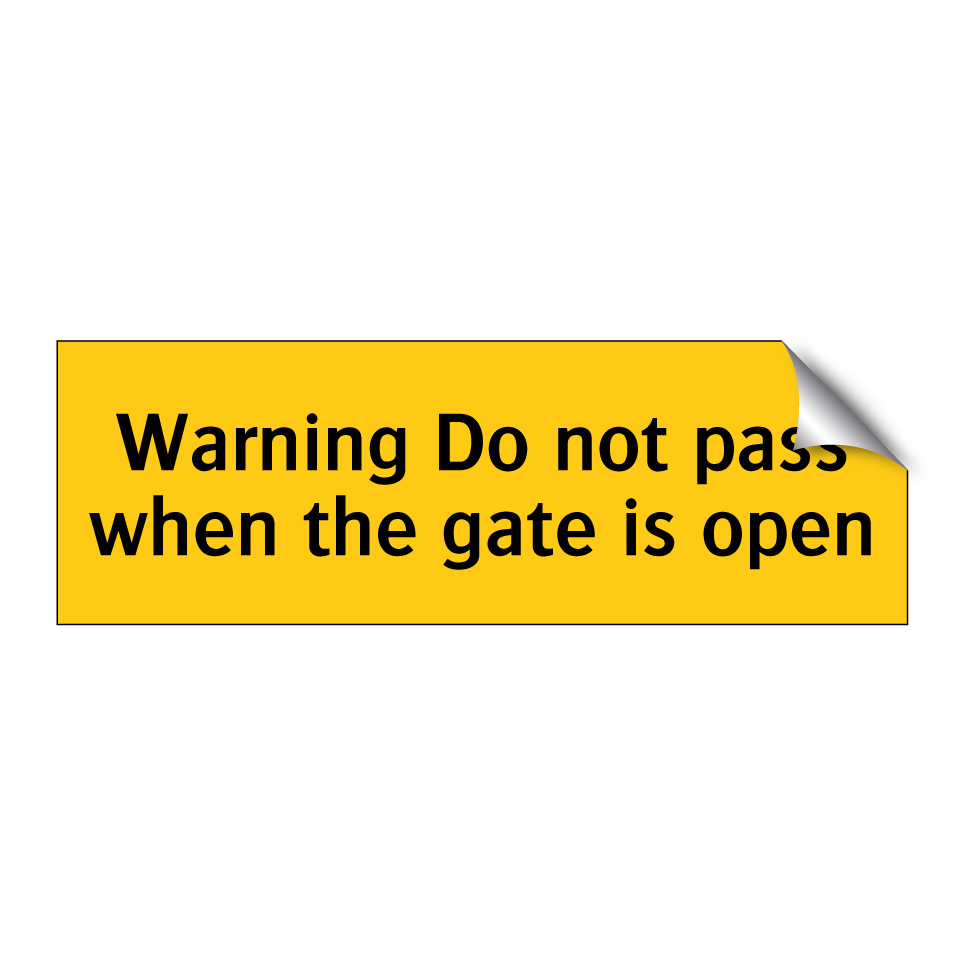 Warning Do not pass when the gate is open