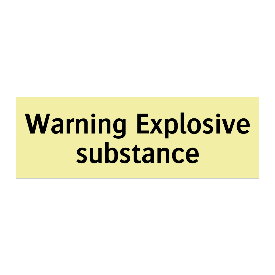 Warning Explosive substance