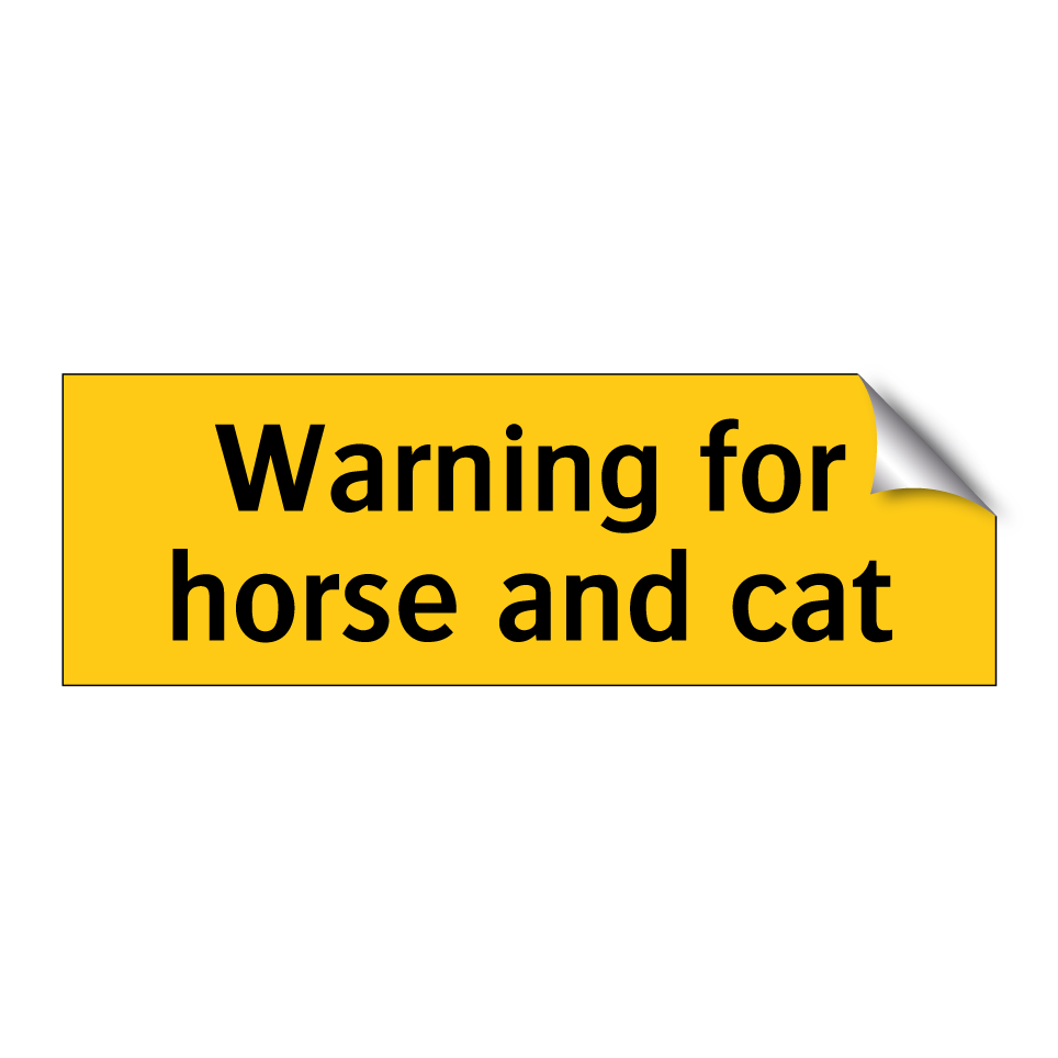 Warning for horse and cat