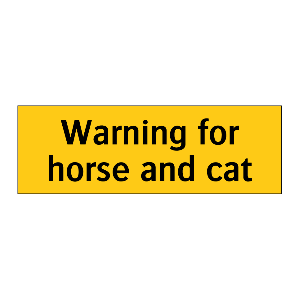 Warning for horse and cat