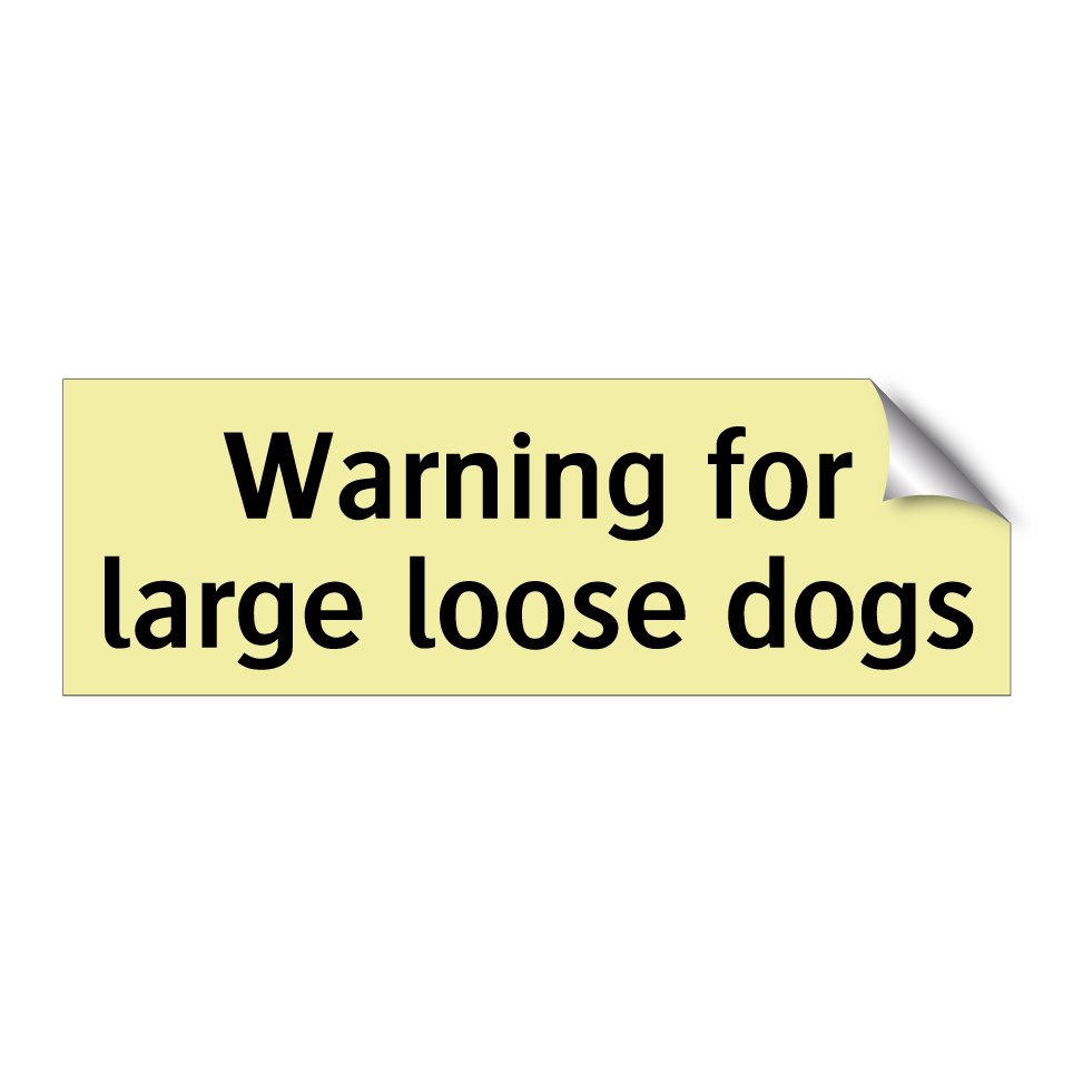 Warning for large loose dogs